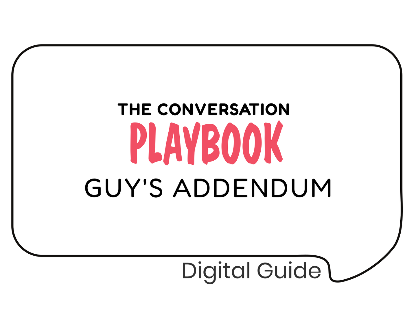 The Conversation Playbook | The Guy's Addendum (Digital PDF Guide)